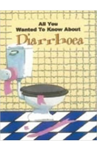 All You Wanted to Know About Diarrhoea Paperback